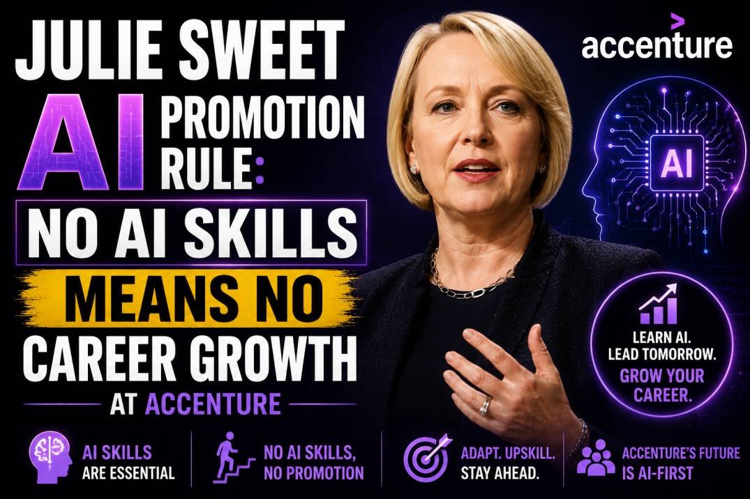 Julie Sweet AI Promotion Rule: No AI Skills Means No Career Growth at Accenture.
