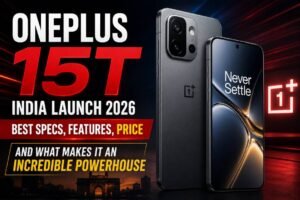 OnePlus 15T India Launch 2026: Best Specs, Features, Price and What Makes It an Incredible Powerhouse