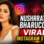 Nushrratt Bharuccha Viral Instagram Story