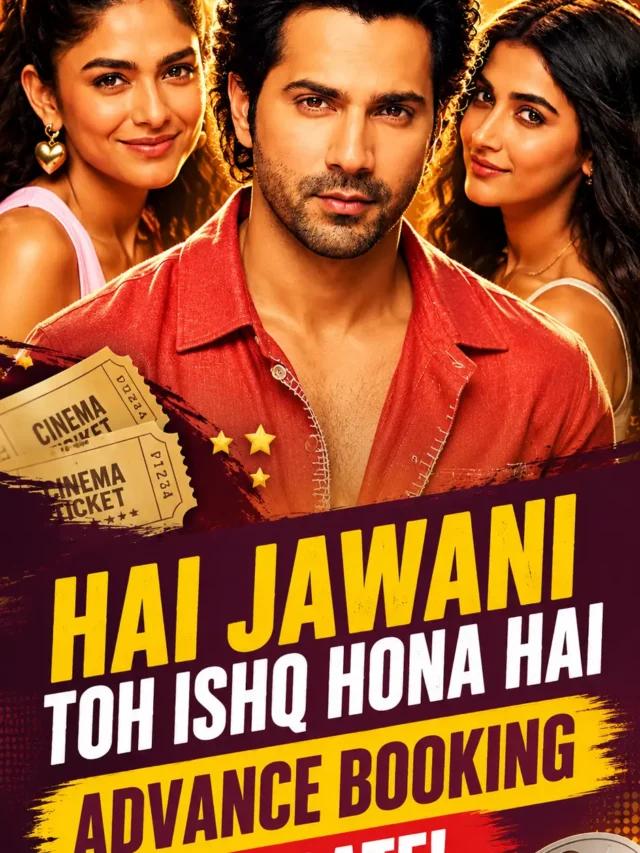 Hai Jawani Toh Ishq Hona Hai Advance Booking Update